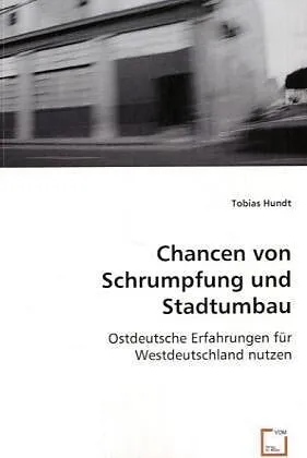 Chancen von Schrumpfung und Stadtumbau
