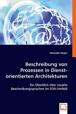 Kartonierter Einband Beschreibung von Prozessen in Dienst-orientierten Architekturen von Alexander Ziegler