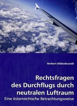 Rechtsfragen des Durchflugs durch neutralen Luftraum