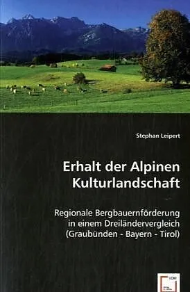 Erhalt der Alpinen Kulturlandschaft