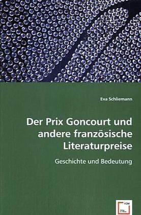 Der Prix Goncourt und andere französische Literaturpreise