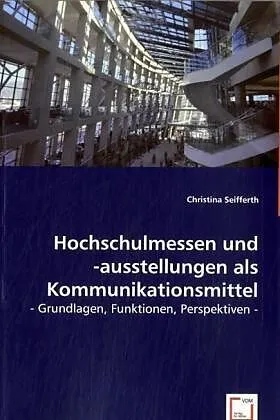 Hochschulmessen und -ausstellungen als Kommunikationsmittel