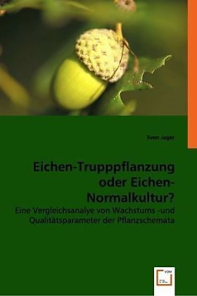 Eichen-Trupppflanzung oder Eichen-Normalkultur?