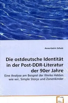 Die ostdeutsche Identität in der Post-DDR-Literaturder 90er Jahre