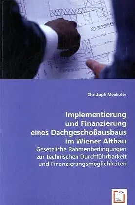 Implementierung und Finanzierung eines Dachgeschossausbaus im Wiener Altbau