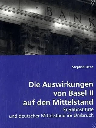 Die Auswirkungen von Basel II auf den Mittelstand