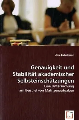 Genauigkeit und Stabilität akademischer Selbsteinschätzungen