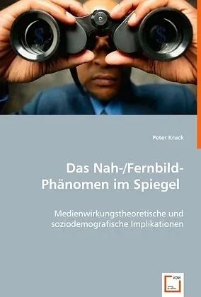 Das Nah-/Fernbild-Phänomen im Spiegel