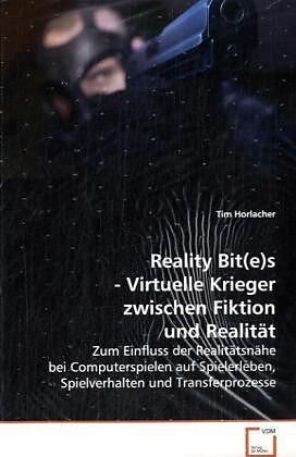 Reality Bit(e)s - Virtuelle Krieger zwischen Fiktionund Realität