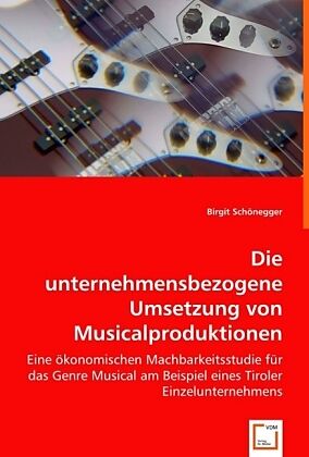 Die unternehmensbezogene Umsetzung von Musicalproduktionen