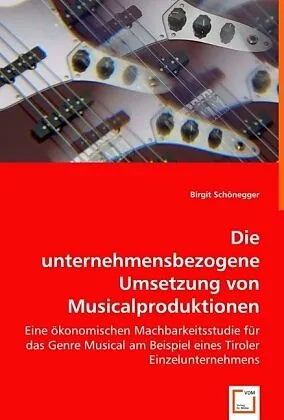 Die unternehmensbezogene Umsetzung von Musicalproduktionen