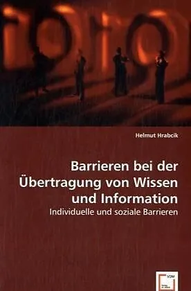 Barrieren bei der Übertragung von Wissen und Information
