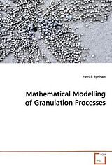 Couverture cartonnée Mathematical Modelling of Granulation Processes de Patrick Rynhart