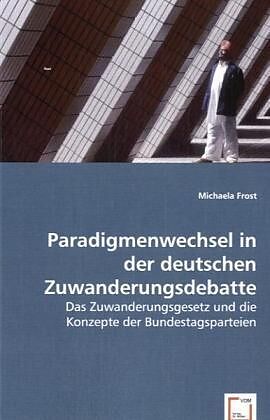 Paradigmenwechsel in der deutschen Zuwanderungsdebatte