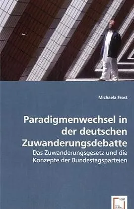 Paradigmenwechsel in der deutschen Zuwanderungsdebatte