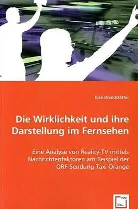 Die Wirklichkeit und ihre Darstellungim Fernsehen