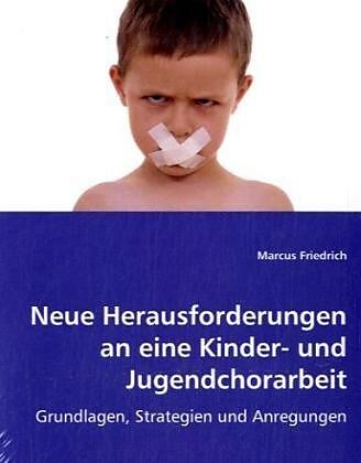 Neue Herausforderungen an eine Kinder- und Jugendchorarbeit