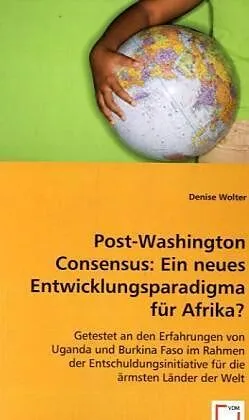Post-Washington Consensus: Ein neues Entwicklungsparadigma für Afrika?