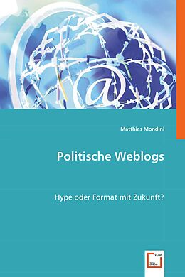 Kartonierter Einband Politische Weblogs von Matthias Mondini