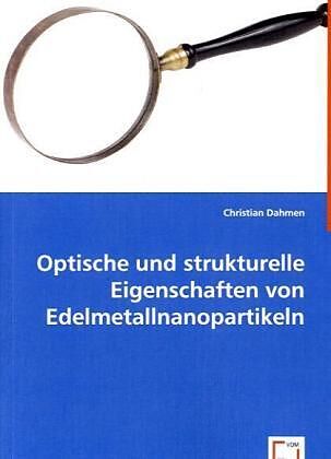 Optische und strukturelle Eigenschaften von Edelmetallnanopartikeln