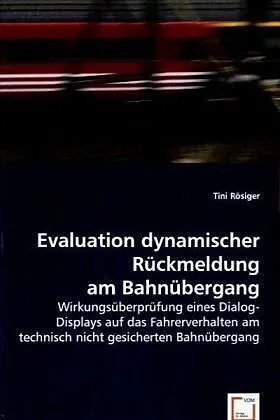 Evaluation dynamischer Rückmeldung am Bahnübergang
