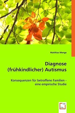 Kartonierter Einband Diagnose (frühkindlicher) Autismus von Matthias Menge