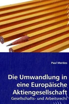 Die Umwandlung in eine Europäische Aktiengesellschaft