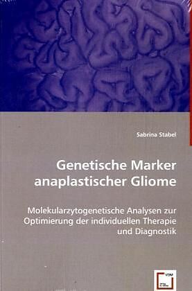 Genetische Marker anaplastischer Gliome