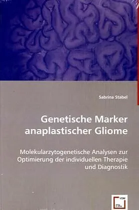 Genetische Marker anaplastischer Gliome