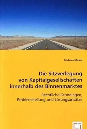Die Sitzverlegung von Kapitalgesellschaften innerhalb des Binnenmarktes