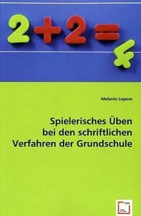 Spielerisches Üben bei den schriftlichen Verfahren der Grundschule