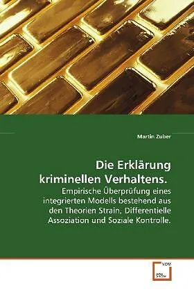 Die Erklärung kriminellen Verhaltens