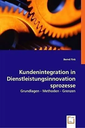 Kundenintegration in Dienstleistungsinnovationsprozesse