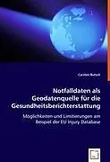 Notfalldaten als Geodatenquelle für die Gesundheitsberichterstattung