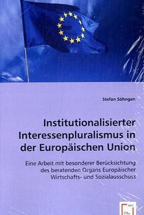 Institutionalisierter Interessenpluralismus in der Europäischen Union