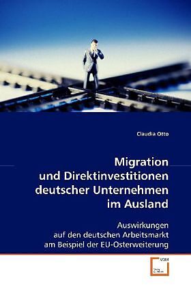 Migration und Direktinvestitionen deutscherUnternehmen im Ausland