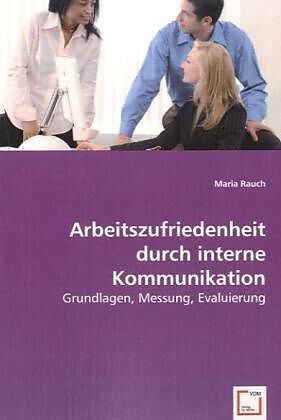 Arbeitszufriedenheit durch interne Kommunikation