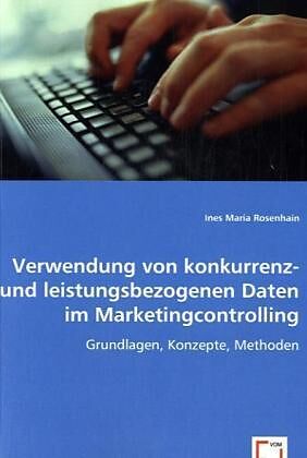 Verwendung von konkurrenz- und leistungsbezogenen Daten im Marketingcontrolling