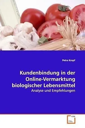 Kundenbindung in der Online-Vermarktung biologischer Lebensmittel