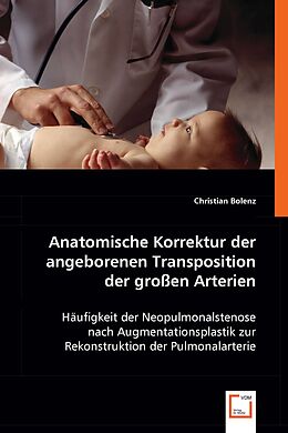 Kartonierter Einband Anatomische Korrektur der angeborenen Transposition der grossen Arterien von Christian Bolenz