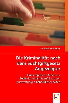 Die Kriminalität nach dem Suchtgiftgesetz Angezeigter