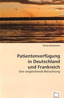 Patientenverfügung in Deutschland und Frankreich