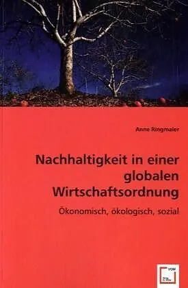 Nachhaltigkeit in einer globalen Wirtschaftsordnung