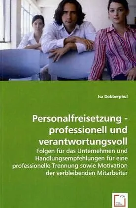 Personalfreisetzung - professionell und verantwortungsvoll
