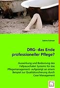 DRG- das Ende professioneller Pflege?