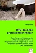 DRG- das Ende professioneller Pflege?