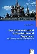 Der Islam in Russland in Geschichte und Gegenwart