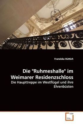 Die "Ruhmeshalle" im Weimarer Residenzschloss