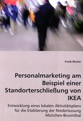 Personalmarketing am Beispiel einer Standorterschliessung von IKEA