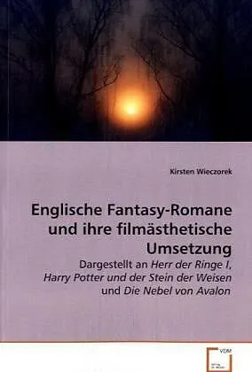 Englische Fantasy-Romane und ihre filmästhetischeUmsetzung